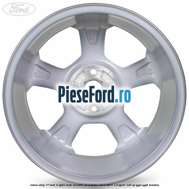 Janta aliaj 17 inch, 5 spite rock metallic Ford Fiesta 2013-2017 1.0 Sport 140 cp Janta aliaj 17 inch, 5 spite rock metallic Ford Fiesta 2013-2017 1.0 Sport 140 cp YYJA, YYJB benzina
