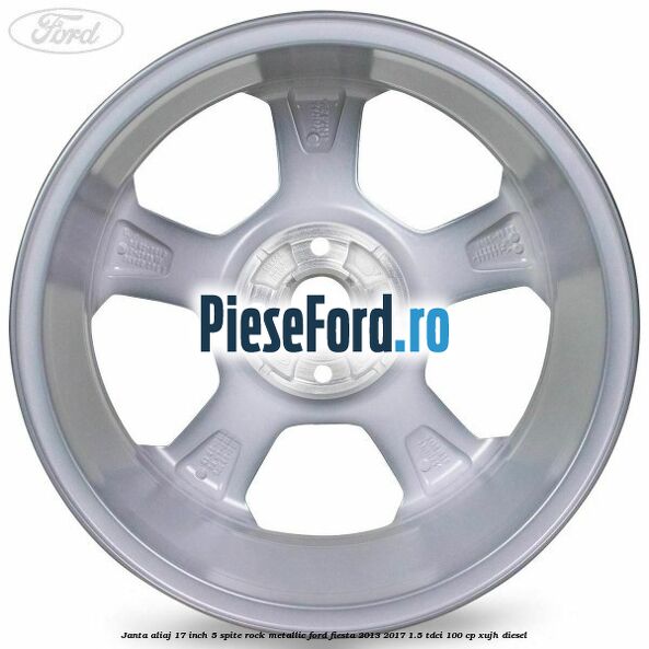 Janta aliaj 17 inch, 5 spite rock metallic Ford Fiesta 2013-2017 1.5 TDCi 100 cp Janta aliaj 17 inch, 5 spite rock metallic Ford Fiesta 2013-2017 1.5 TDCi 100 cp XUJH diesel