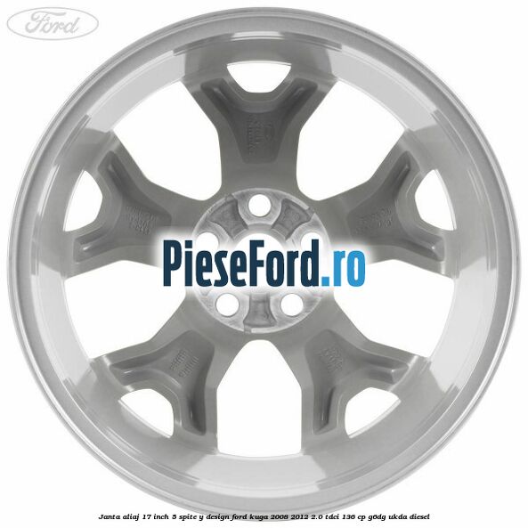 Janta aliaj 17 inch, 5 spite, Y design Ford Kuga 2008-2012 2.0 TDCi 136 cp G6DG, UKDA diesel