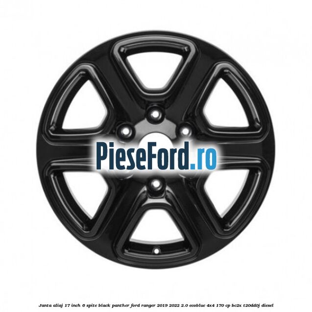 Janta aliaj 17 inch, 6 spite black panther Ford Ranger 2019-2022 2.0 EcoBlue 4x4 170 cp BC2X, T20DD0J diesel