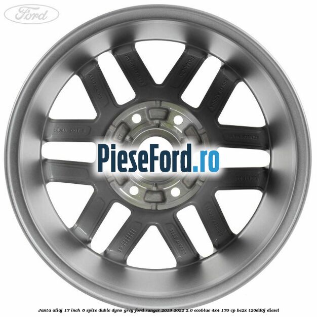Janta aliaj 17 inch, 6 spite duble dyno grey Ford Ranger 2019-2022 2.0 EcoBlue 4x4 170 cp BC2X, T20DD0J diesel
