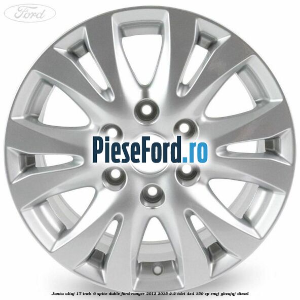 Janta aliaj 17 inch, 6 spite duble Ford Ranger 2012-2015 2.2 TDCi 4x4 150 cp ENQJ, GBVAJQJ diesel