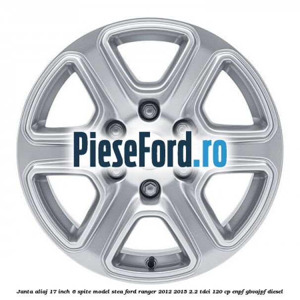 Janta aliaj 17 inch, 6 spite model stea Ford Ranger 2012-2015 2.2 TDCi 120 cp ENPF, GBVAJPF diesel