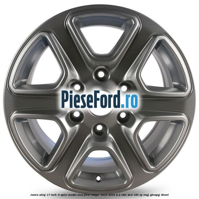 Janta aliaj 17 inch, 6 spite model stea Ford Ranger 2012-2015 2.2 TDCi 4x4 150 cp ENQJ, GBVAJQJ diesel