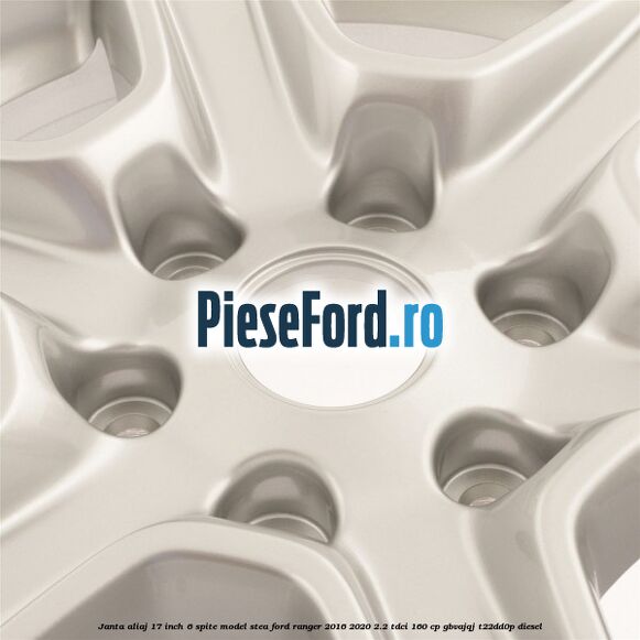 Janta aliaj 17 inch, 6 spite model stea Ford Ranger 2016-2020 2.2 TDCi 160 cp GBVAJQJ, T22DD0P diesel