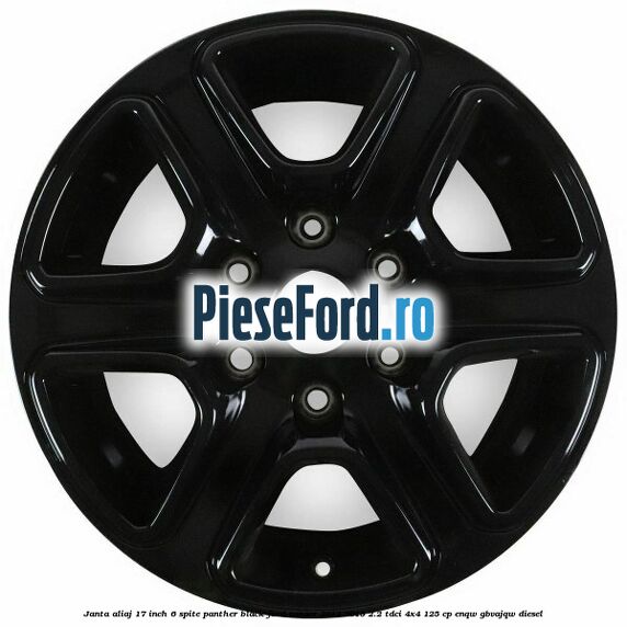 Janta aliaj 17 inch, 6 spite Panther Black Ford Ranger 2012-2015 2.2 TDCi 4x4 125 cp Janta aliaj 17 inch, 6 spite Panther Black Ford Ranger 2012-2015 2.2 TDCi 4x4 125 cp ENQW, GBVAJQW diesel