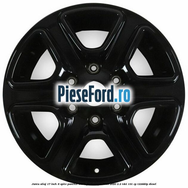 Janta aliaj 17 inch, 6 spite Panther Black Ford Ranger 2016-2020 2.2 TDCi 131 cp T22DD0P diesel