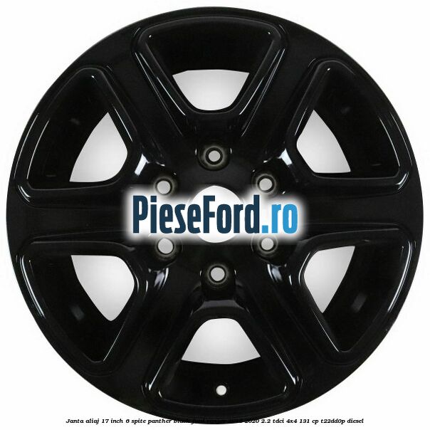 Janta aliaj 17 inch, 6 spite Panther Black Ford Ranger 2016-2020 2.2 TDCi 4x4 131 cp Janta aliaj 17 inch, 6 spite Panther Black Ford Ranger 2016-2020 2.2 TDCi 4x4 131 cp T22DD0P diesel