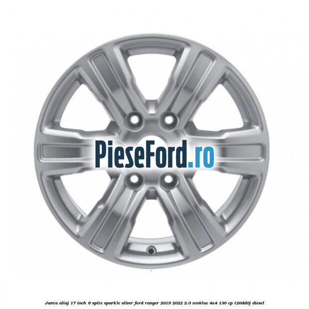 Janta aliaj 17 inch, 6 spite sparkle silver Ford Ranger 2019-2022 2.0 EcoBlue 4x4 130 cp T20DD0J diesel