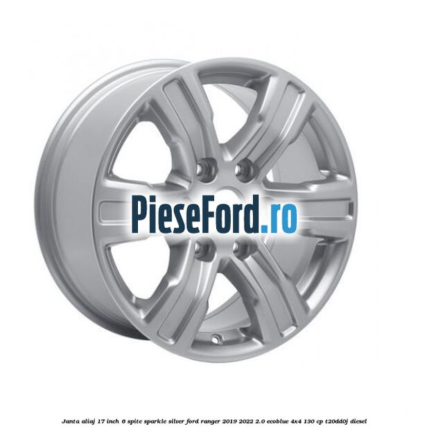 Janta aliaj 17 inch, 6 spite sparkle silver Ford Ranger 2019-2022 2.0 EcoBlue 4x4 130 cp T20DD0J diesel