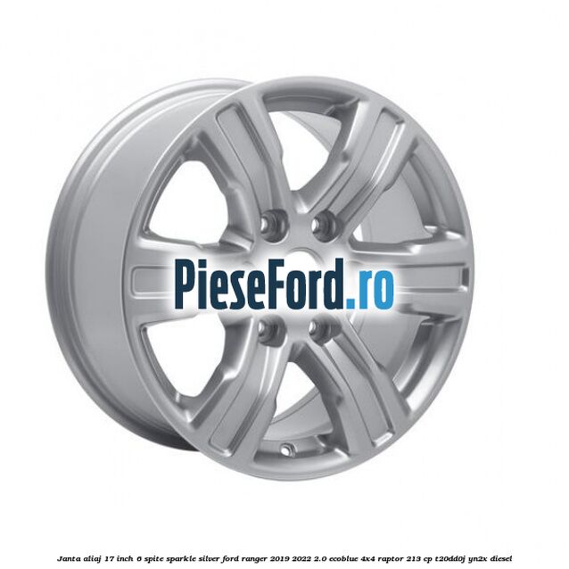 Janta aliaj 17 inch, 6 spite sparkle silver Ford Ranger 2019-2022 2.0 EcoBlue 4x4 Raptor 213 cp T20DD0J, YN2X diesel