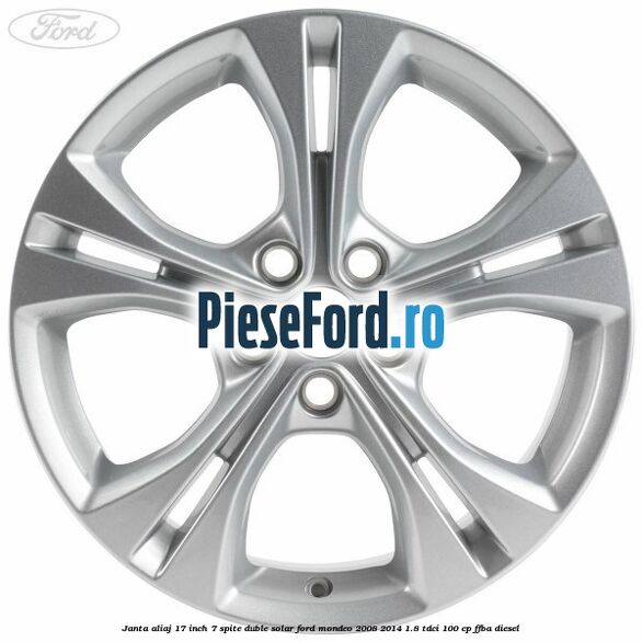 Janta aliaj 17 inch, 7 spite duble solar Ford Mondeo 2008-2014 1.8 TDCi 100 cp Janta aliaj 17 inch, 7 spite duble solar Ford Mondeo 2008-2014 1.8 TDCi 100 cp FFBA diesel