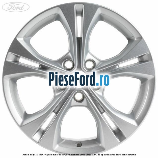 Janta aliaj 17 inch, 7 spite duble solar Ford Mondeo 2008-2014 2.0 145 cp Janta aliaj 17 inch, 7 spite duble solar Ford Mondeo 2008-2014 2.0 145 cp AOBA, AOBC, TBBA, TBBB benzina