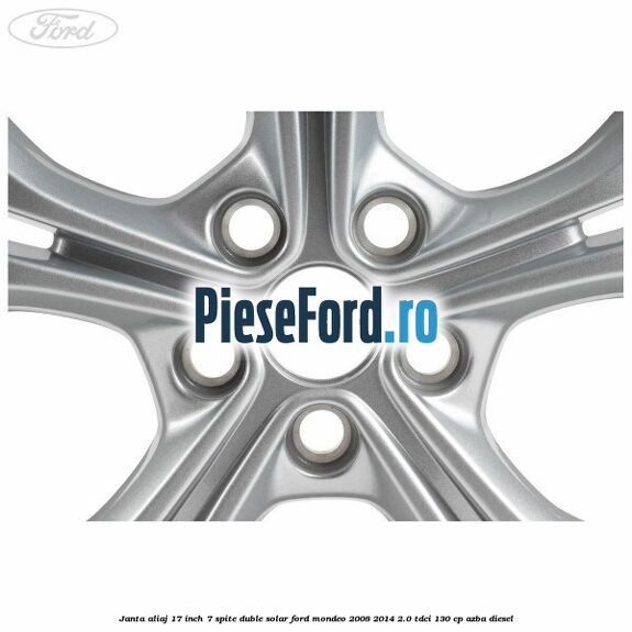 Janta aliaj 17 inch, 7 spite duble solar Ford Mondeo 2008-2014 2.0 TDCi 130 cp AZBA diesel