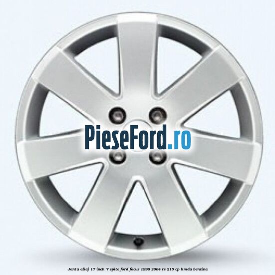 Janta aliaj 17 inch, 7 spite Ford Focus 1998-2004 RS 215 cp HMDA benzina