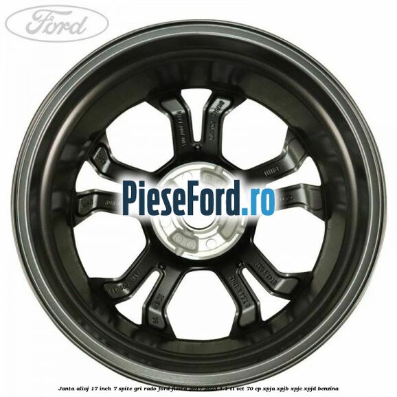 janta aliaj 17 inch, 7 spite gri rado Ford Fiesta 2017-2023 1.1 Ti-VCT 70 cp XPJA, XPJB, XPJC, XPJD benzina