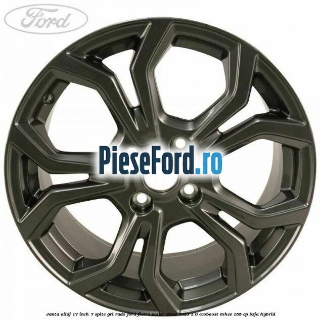 janta aliaj 17 inch, 7 spite gri rado Ford Fiesta Active 2018-2023 1.0 EcoBoost mHEV 155 cp BZJA Hybrid