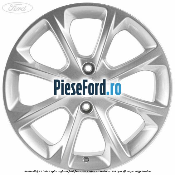 Janta aliaj 17 inch, 8 spite argintiu Ford Fiesta 2017-2023 1.0 EcoBoost 124 cp M1JL, M1JM, M1JP benzina