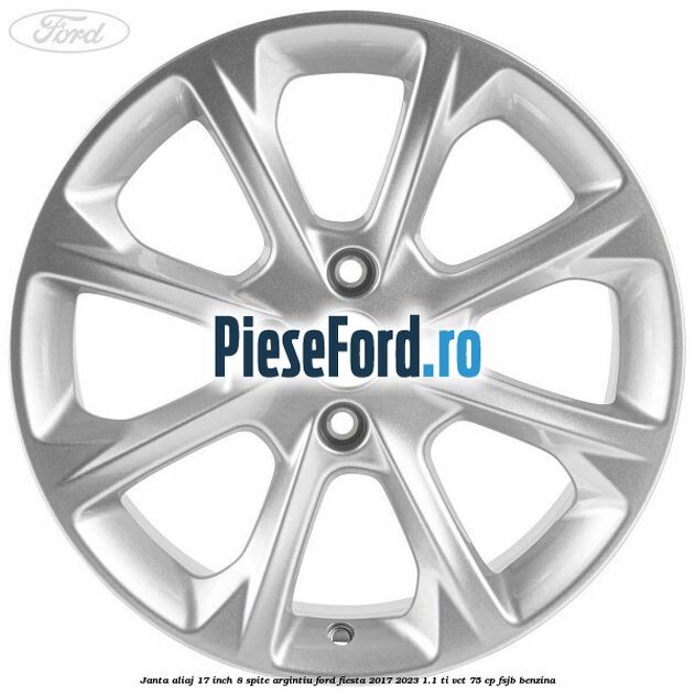 Janta aliaj 17 inch, 8 spite argintiu Ford Fiesta 2017-2023 1.1 Ti-VCT 75 cp FSJB benzina