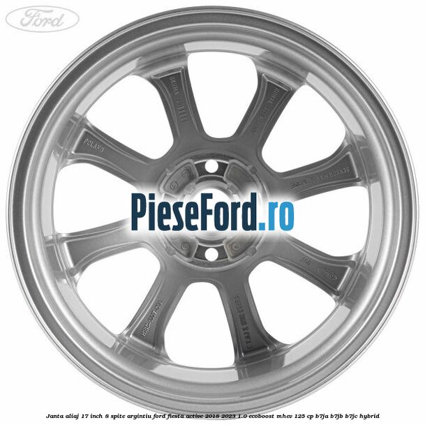 Janta aliaj 17 inch, 8 spite argintiu Ford Fiesta Active 2018-2023 1.0 EcoBoost mHEV 125 cp B7JA, B7JB, B7JC Hybrid