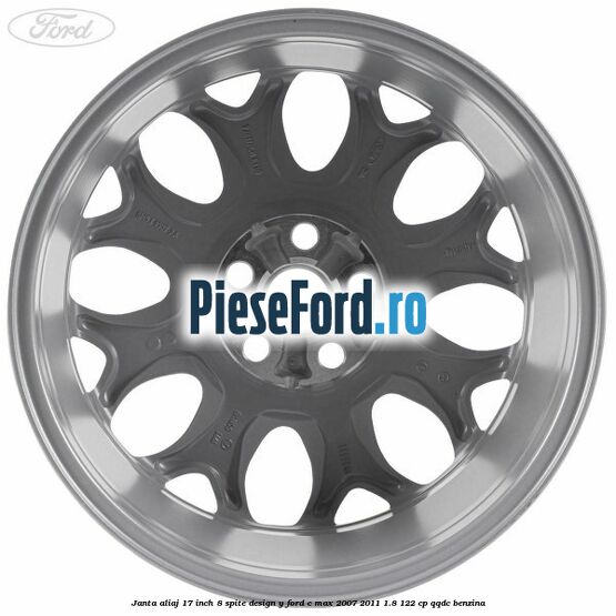 Janta aliaj 17 inch, 8 spite, design Y Ford C-Max 2007-2011 1.8 122 cp Janta aliaj 17 inch, 8 spite, design Y Ford C-Max 2007-2011 1.8 122 cp QQDC benzina