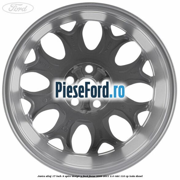 Janta aliaj 17 inch, 8 spite, design Y Ford Focus 2008-2011 2.0 TDCi 110 cp Janta aliaj 17 inch, 8 spite, design Y Ford Focus 2008-2011 2.0 TDCi 110 cp IXDA diesel