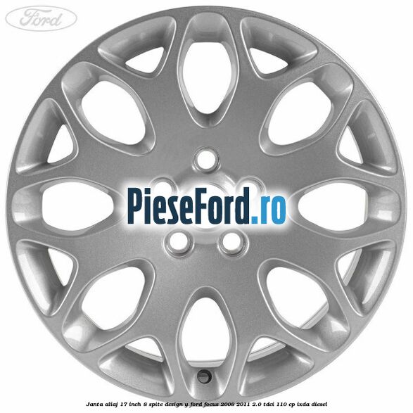 Janta aliaj 17 inch, 8 spite, design Y Ford Focus 2008-2011 2.0 TDCi 110 cp Janta aliaj 17 inch, 8 spite, design Y Ford Focus 2008-2011 2.0 TDCi 110 cp IXDA diesel