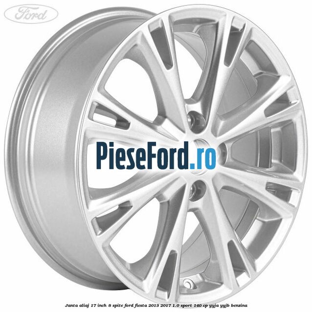 Janta aliaj 17 inch, 8 spite Ford Fiesta 2013-2017 1.0 Sport 140 cp YYJA, YYJB benzina