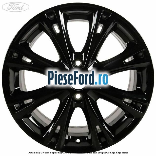 Janta aliaj 17 inch, 8 spite negru Ford Fiesta 2008-2012 1.6 TDCi 90 cp HHJC, HHJD, HHJE diesel