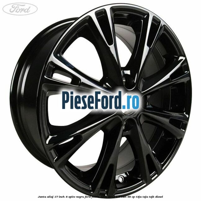 Janta aliaj 17 inch, 8 spite negru Ford Fiesta 2008-2012 1.6 TDCi 95 cp T3JA, TZJA, TZJB diesel