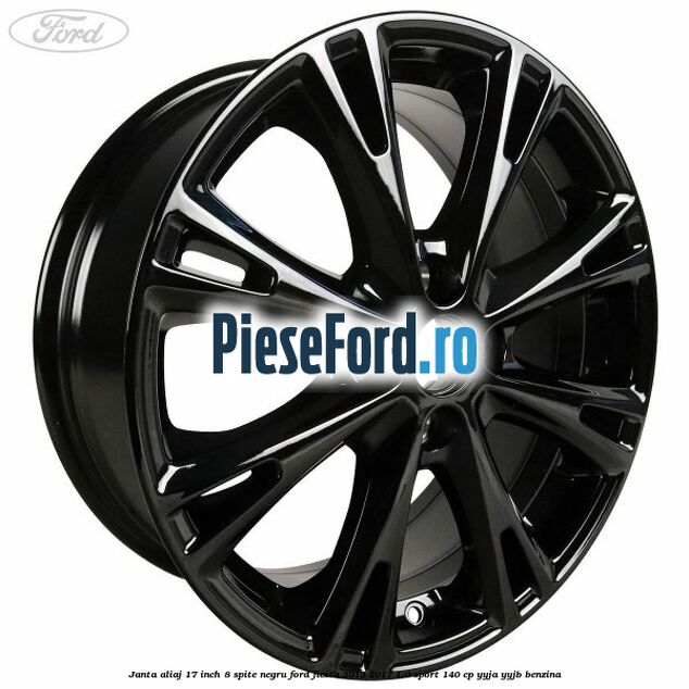 Janta aliaj 17 inch, 8 spite negru Ford Fiesta 2013-2017 1.0 Sport 140 cp Janta aliaj 17 inch, 8 spite negru Ford Fiesta 2013-2017 1.0 Sport 140 cp YYJA, YYJB benzina