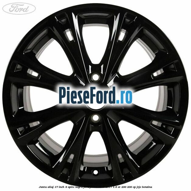 Janta aliaj 17 inch, 8 spite negru Ford Fiesta 2013-2017 1.6 ST 200 200 cp JTJC benzina