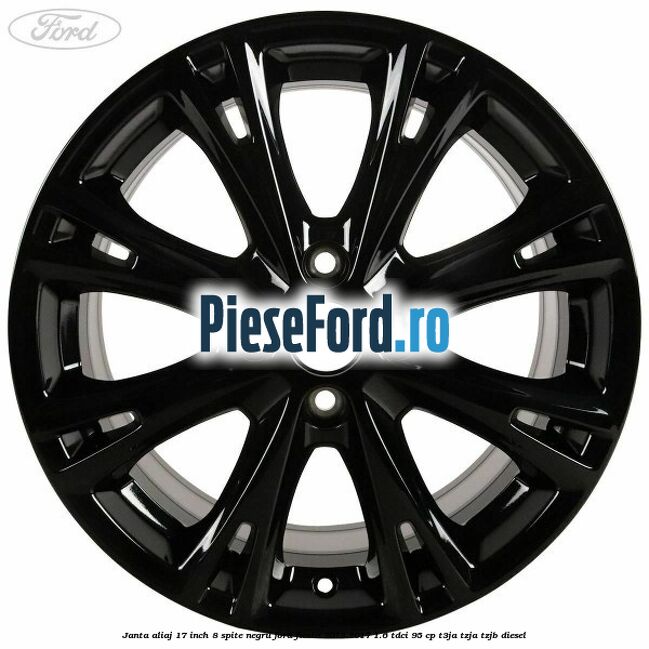 Janta aliaj 17 inch, 8 spite negru Ford Fiesta 2013-2017 1.6 TDCi 95 cp T3JA, TZJA, TZJB diesel