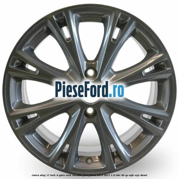 Janta aliaj 17 inch, 8 spite rock metallic Ford Fiesta 2013-2017 1.5 TDCi 95 cp XVJB, XVJC diesel