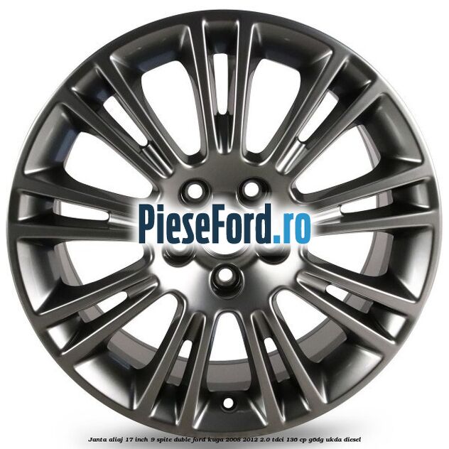 Janta aliaj 17 inch, 9 spite duble Ford Kuga 2008-2012 2.0 TDCi 136 cp G6DG, UKDA diesel