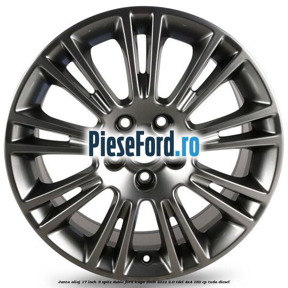 Janta aliaj 17 inch, 9 spite duble Ford Kuga 2008-2012 2.0 TDCI 4x4 163 cp Janta aliaj 17 inch, 9 spite duble Ford Kuga 2008-2012 2.0 TDCI 4x4 163 cp TXDA diesel