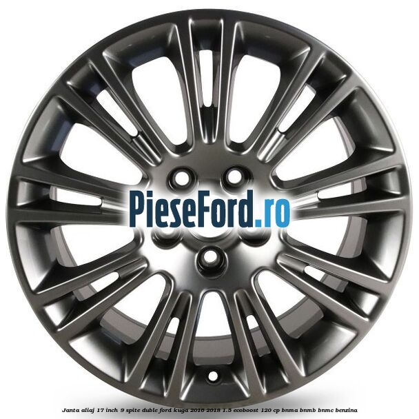 Janta aliaj 17 inch, 9 spite duble Ford Kuga 2016-2018 1.5 EcoBoost 120 cp BNMA, BNMB, BNMC benzina