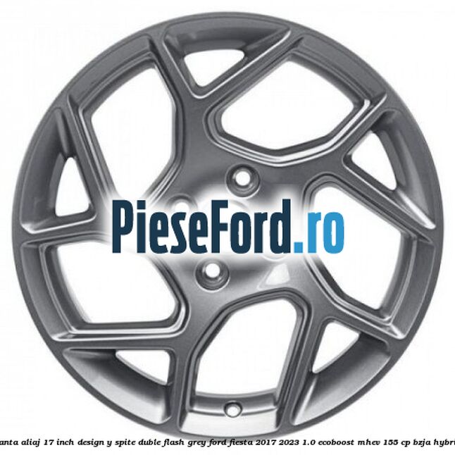 Janta aliaj 17 inch, design Y spite duble flash grey Ford Fiesta 2017-2023 1.0 EcoBoost mHEV 155 cp BZJA Hybrid