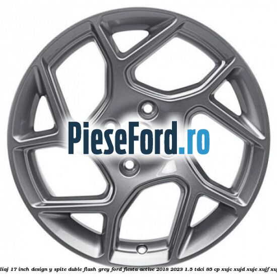 Janta aliaj 17 inch, design Y spite duble flash grey Ford Fiesta Active 2018-2023 1.5 TDCi 85 cp XUJC, XUJD, XUJE, XUJF, XUJG diesel