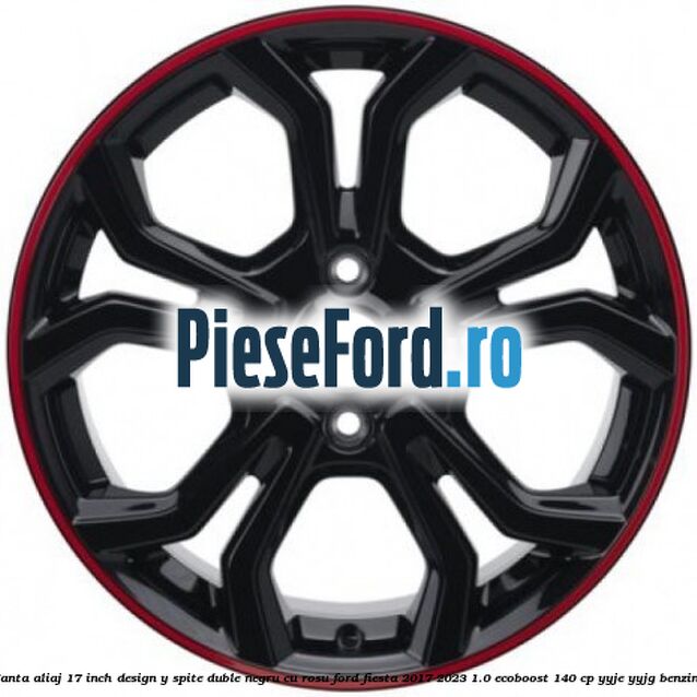 Janta aliaj 17 inch, design Y spite duble negru cu rosu Ford Fiesta 2017-2023 1.0 EcoBoost 140 cp YYJE, YYJG benzina