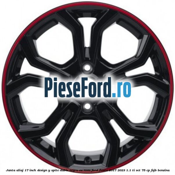 Janta aliaj 17 inch, design Y spite duble negru cu rosu Ford Fiesta 2017-2023 1.1 Ti-VCT 75 cp FSJB benzina