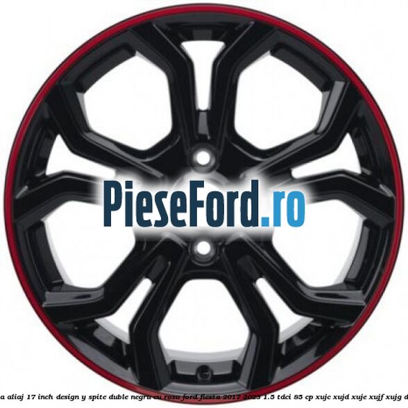 Janta aliaj 17 inch, design Y spite duble negru cu rosu Ford Fiesta 2017-2023 1.5 TDCi 85 cp Janta aliaj 17 inch, design Y spite duble negru cu rosu Ford Fiesta 2017-2023 1.5 TDCi 85 cp XUJC, XUJD, XUJE, XUJF, XUJG diesel