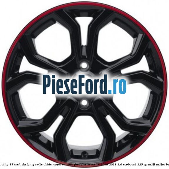 Janta aliaj 17 inch, design Y spite duble negru cu rosu Ford Fiesta Active 2018-2023 1.0 EcoBoost 125 cp M1JL, M1JM benzina