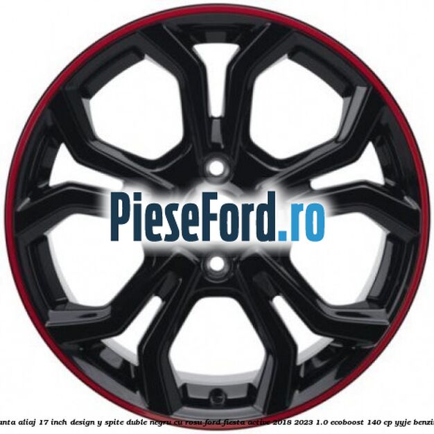 Janta aliaj 17 inch, design Y spite duble negru cu rosu Ford Fiesta Active 2018-2023 1.0 EcoBoost 140 cp YYJE benzina