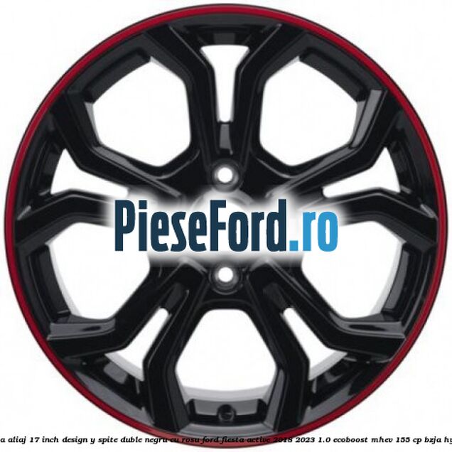 Janta aliaj 17 inch, design Y spite duble negru cu rosu Ford Fiesta Active 2018-2023 1.0 EcoBoost mHEV 155 cp BZJA Hybrid