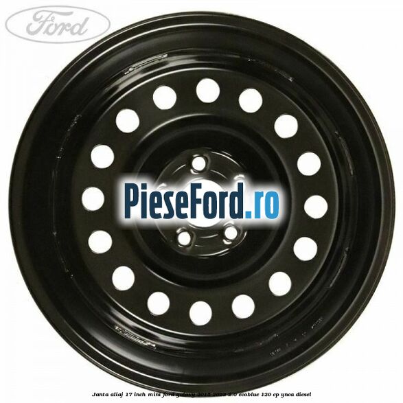 Janta aliaj 17 inch mini Ford Galaxy 2015-2023 2.0 EcoBlue 120 cp Janta aliaj 17 inch mini Ford Galaxy 2015-2023 2.0 EcoBlue 120 cp YNCA diesel