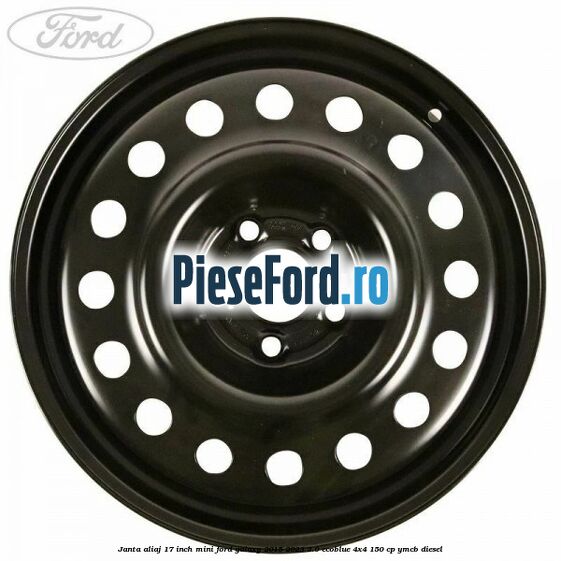 Janta aliaj 17 inch mini Ford Galaxy 2015-2023 2.0 EcoBlue 4x4 150 cp Janta aliaj 17 inch mini Ford Galaxy 2015-2023 2.0 EcoBlue 4x4 150 cp YMCB diesel