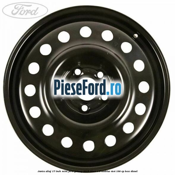 Janta aliaj 17 inch mini Ford Galaxy 2015-2023 2.0 EcoBlue 4x4 190 cp Janta aliaj 17 inch mini Ford Galaxy 2015-2023 2.0 EcoBlue 4x4 190 cp BCCC diesel