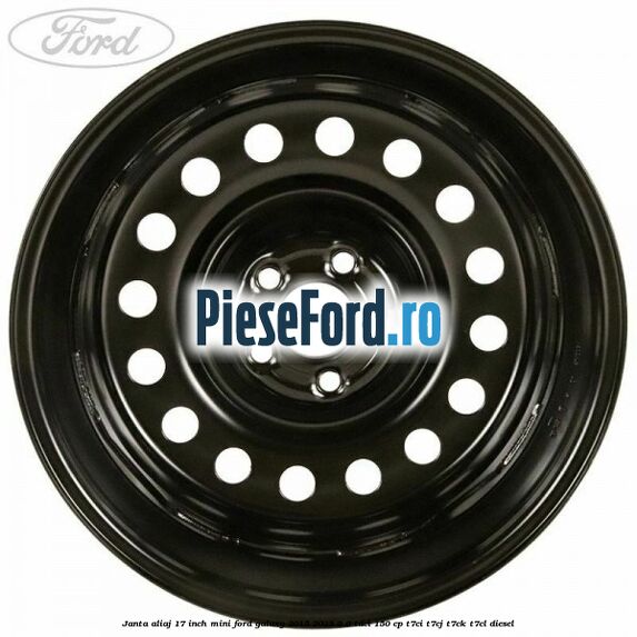 Janta aliaj 17 inch mini Ford Galaxy 2015-2023 2.0 TDCi 150 cp T7CI, T7CJ, T7CK, T7CL diesel