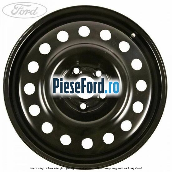 Janta aliaj 17 inch mini Ford Galaxy 2015-2023 2.0 TDCi 4x4 180 cp T8CG, T8CH, T8CI, T8CJ diesel